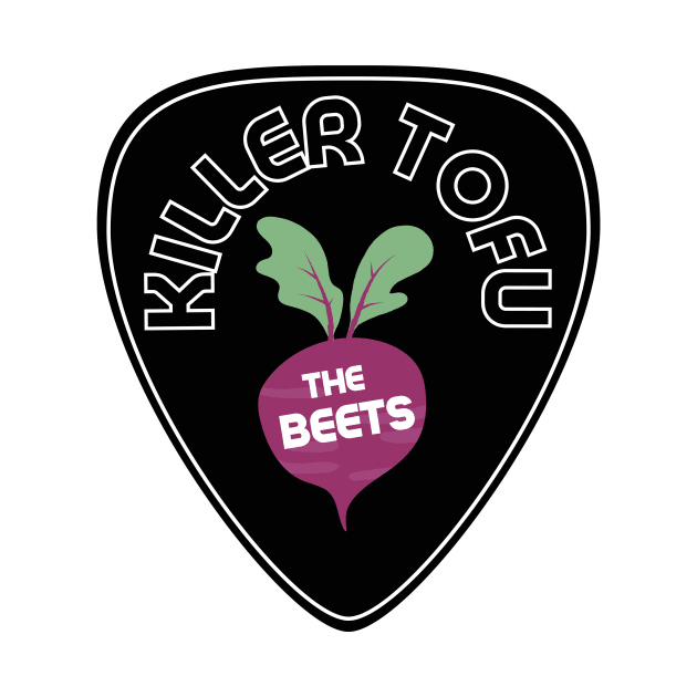 The Beets - Killer Tofu by Popish Culture