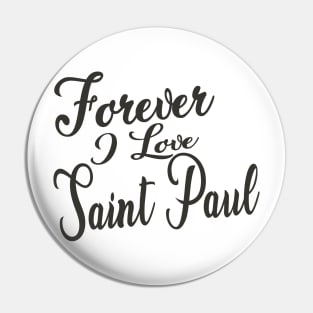 Forever i love Saint Paul Pin