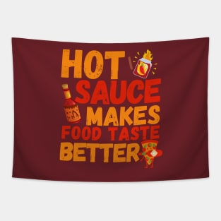 Hot Sauce Makes Food Taste Better Tapestry