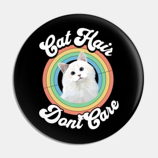 Cat Hair Don't Care - White Cat Pin