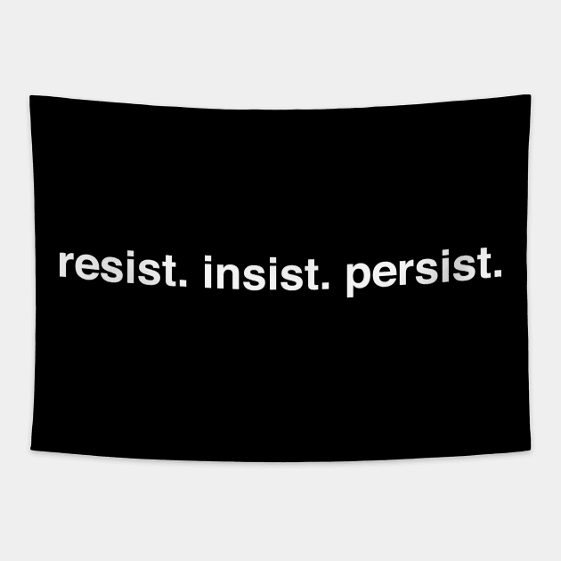 Resist Insist Persist Tapestry by sunima