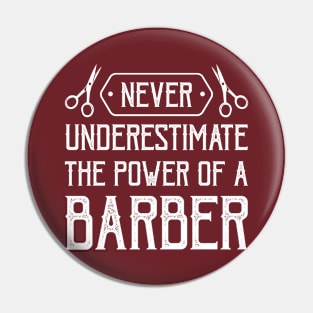 never underestimate the power of a barber Pin