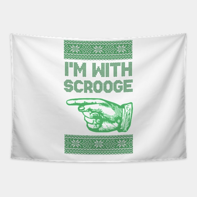 I'm With Scrooge - Scrooge Christmas - GREEN Tapestry by HamzaNabil