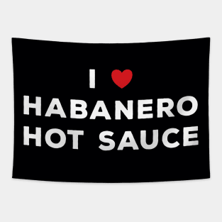 I Love Habanero Hot Sauce Tapestry