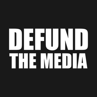 Defund the Media | Funny parody Pandemic | Social Distancing T-Shirt T-Shirt