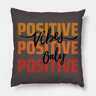 Positive Vibes Only T-shirt Mug Coffee Mug Apparel Hoodie Sticker Gift Pillow