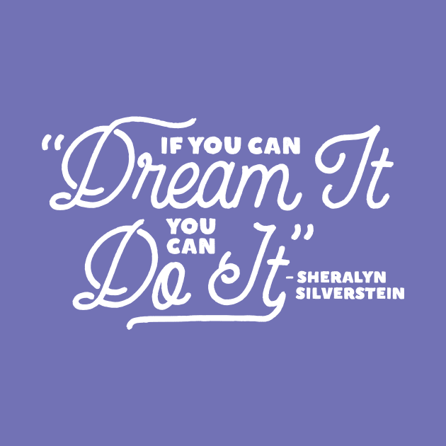 If You Can Dream It You Can Do It Horizons Quote by RetroWDW