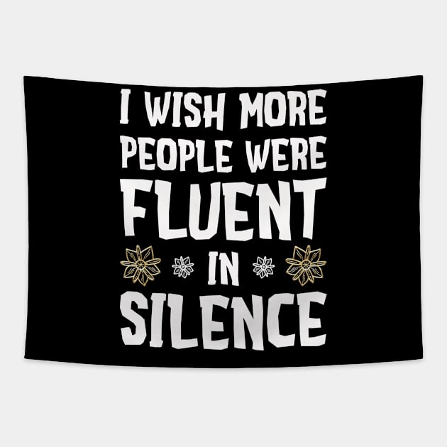 I wish more people were fluent in silence Tapestry by Lilacunit