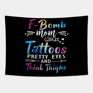 F-Bomb Mom With Tattoos Pretty Eyes And Thick Thighs Tapestry