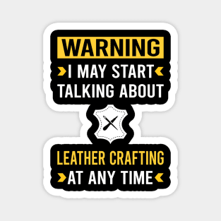 Warning Leather Crafting Craft Leathercraft Leatherwork Leatherworking Magnet