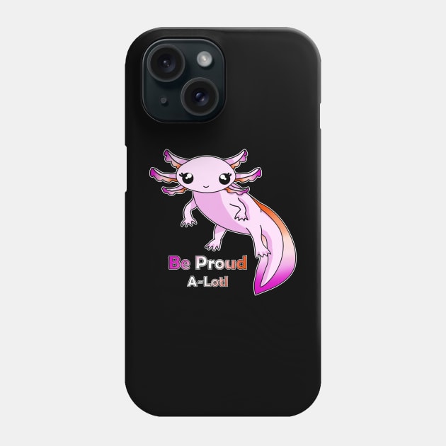 Lesbian Pride Axolotl Phone Case by WulfieTees