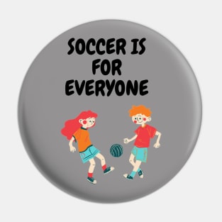 soccer is for everyone Pin