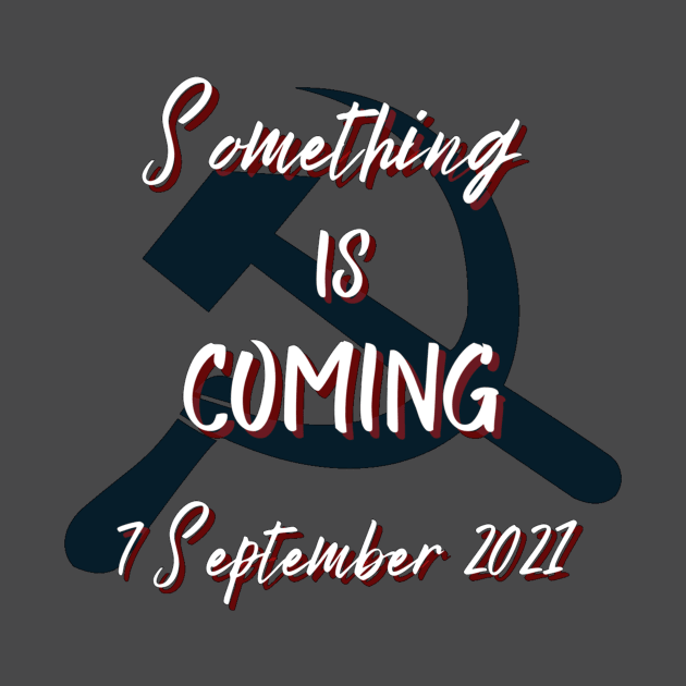 Something is coming 7th September 2021 by Cozy infinity