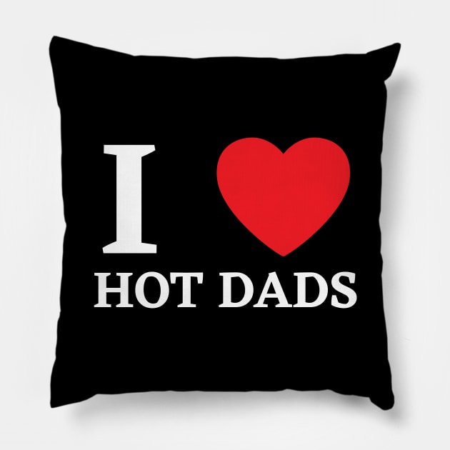 I Love Heart Hot Dads Pillow by BobaPenguin
