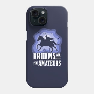 Brooms Are For Amateurs Witch Riding Horse Halloween Western Phone Case