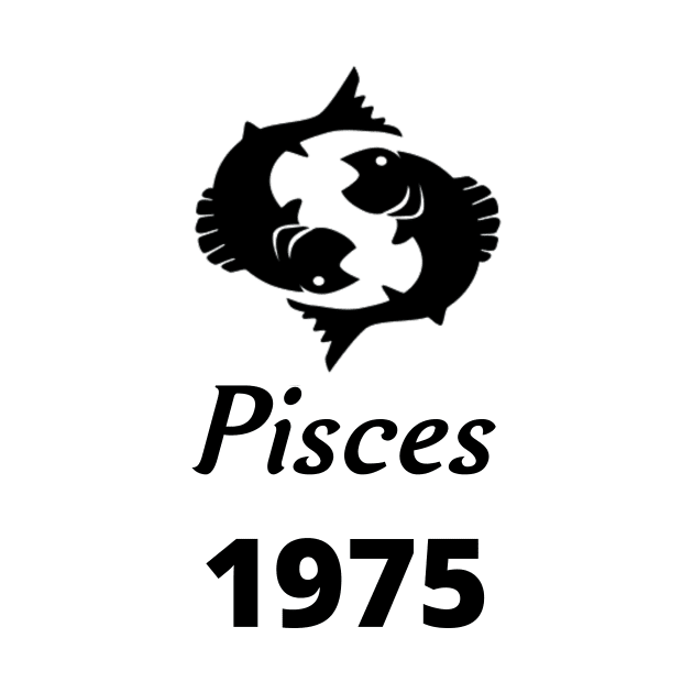 Black Zodiac Birthday Pisces 1975 by Down Home Tees