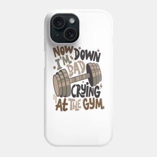 Down Bad Crying at the Gym Phone Case