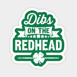 Funny dibs on the redhead for St Patricks day Magnet