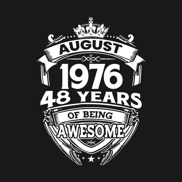 August 1976 48 Years Of Being Awesome 48th Birthday by Gadsengarland.Art