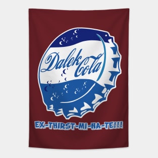 DALEK COLA EX-TER-MI-NATES THIR-ST!!!! Tapestry