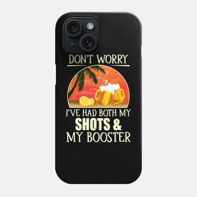 Don't Worry I've Had Both My Shots Booster Summer Sunset Phone Case by Xonmau