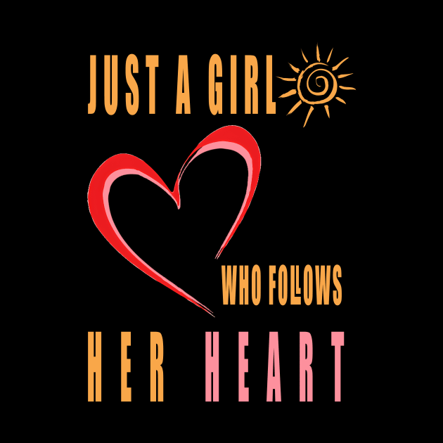 Just a Girl Who Follows Her Heart by Double You Store