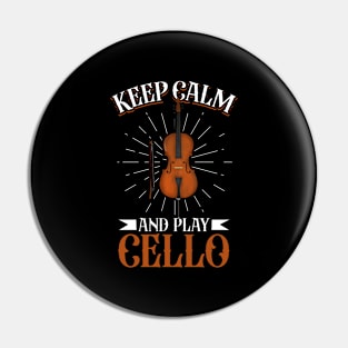 Keep Calm and play Cello Pin