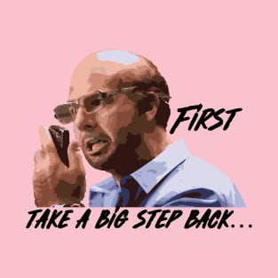 First, take a big step back... T-Shirt