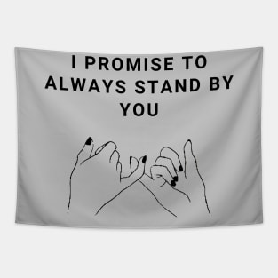 I Promise To Always Stand By You Valentine's Day Tapestry