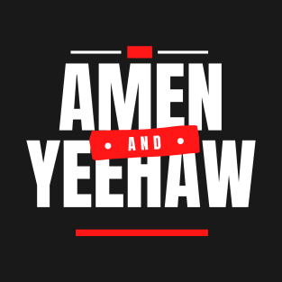 Amen and Yeehaw Intense T-Shirt