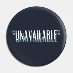 "Unavailable" New Design Pin