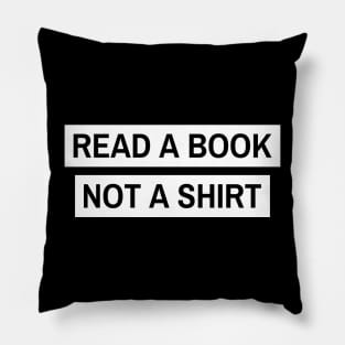 read a book not a shirt Pillow