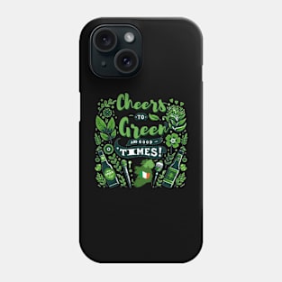 Cheers to Green and Good Times! Phone Case