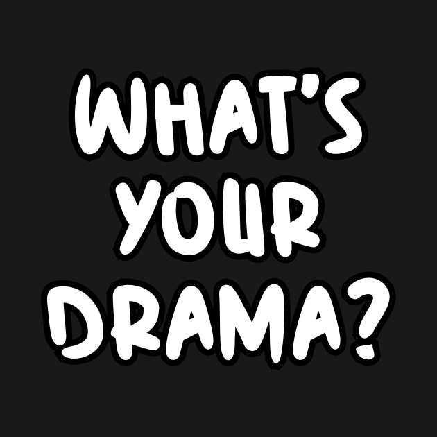 What's your drama? by Word and Saying