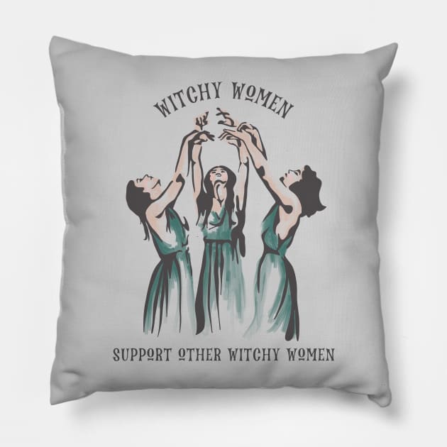 Witchy Women Support Other Witchy Women Pillow by Slightly Unhinged