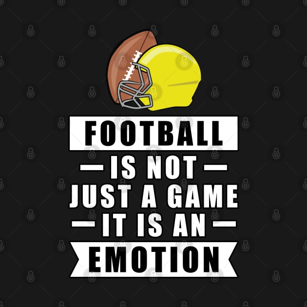 Football Is Not Just A Game, It Is An Emotion by DesignWood-Sport