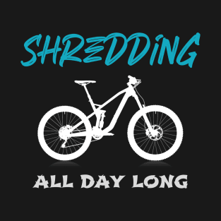 Shredding All Day Long, Cyclist T-Shirt