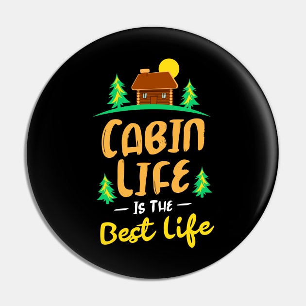 Cabin Life is the Best Life Pin by GuiltlessGoods