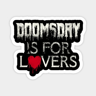 DOOMSDAY Is For Lovers Magnet