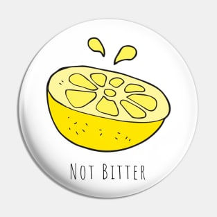 Not Bitter - Black Ink Pin