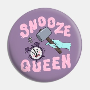 SNOOZE QUEEN Pin