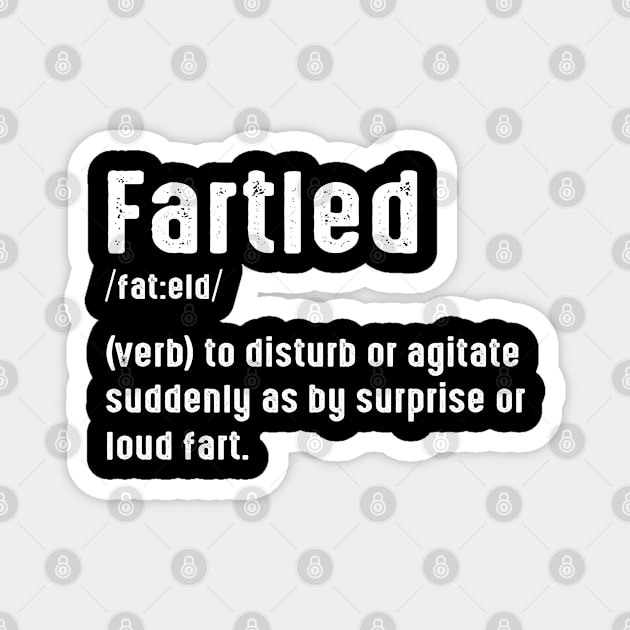 Fartled Definition Magnet by besttee