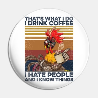 Chicken Coffee I Drink Coffee  I Hate People Pin