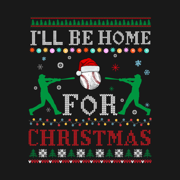 I'll Be Home for Christmas UGLY Baseball Xmas by khalid12