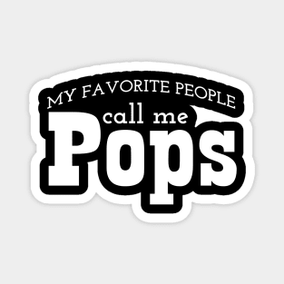 My Favorite People Call Me Pop Pop My Favorite People Call Me Pops Magnet