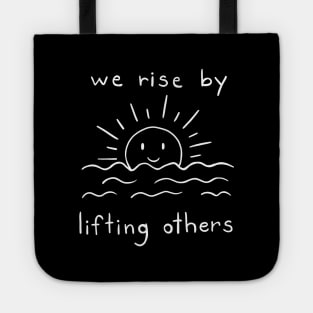 We Rise By Lifting Others | Minimalist Quote Design Tote