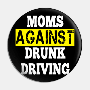 mom against drunk driving Pin