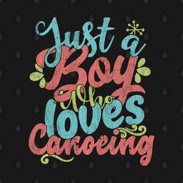 Just A Boy Who Loves Canoeing Gift graphic by theodoros20