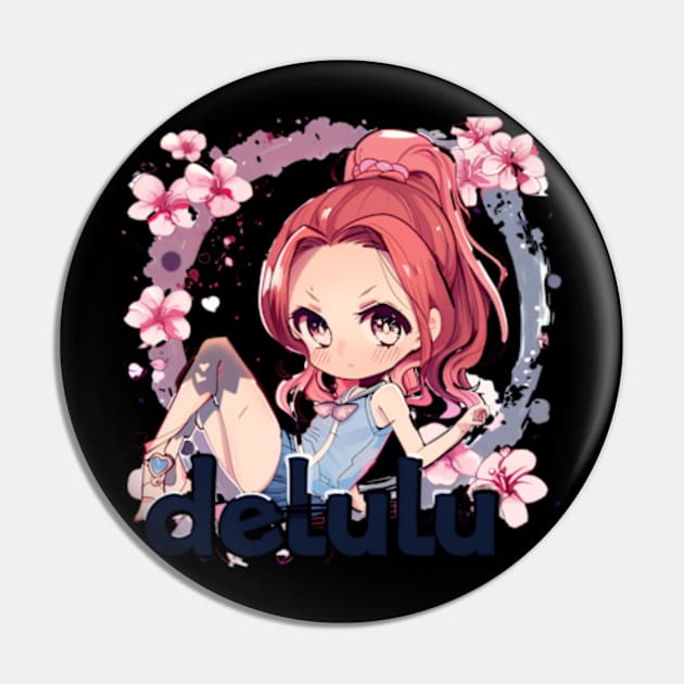 Delulu Anime Girl Pin by MaystarUniverse