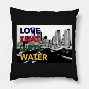 Love that dirty water Pillow